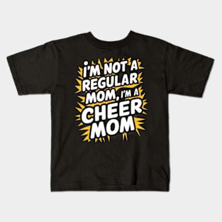 I'm-Not-A-Regular-Mom-I’m-A-Cheer-Mom Kids T-Shirt